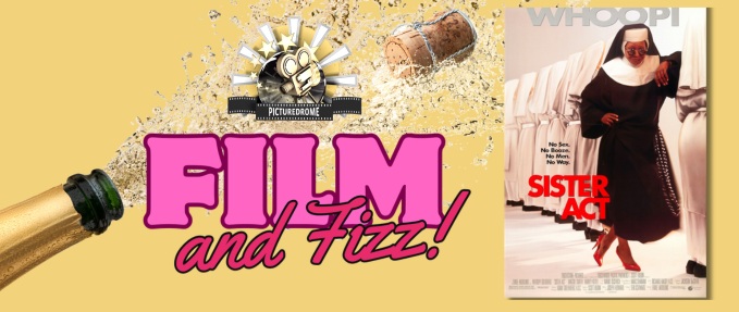 Film and Fizz - Sister Act (1992)