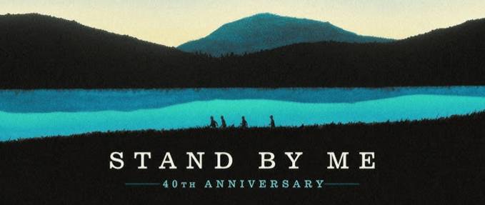 Stand By Me - 40th Anniversary
